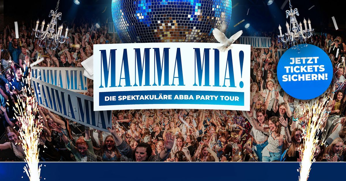 LINZ - MAMMA MIA PARTY \u2013 ABBA TOUR \/ KONZERT - FAST AUSVERKAUFT