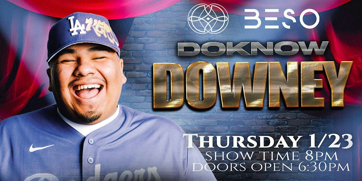 DOKNOW "IT BE LIKE THAT" Comedy Show - Downey, CA