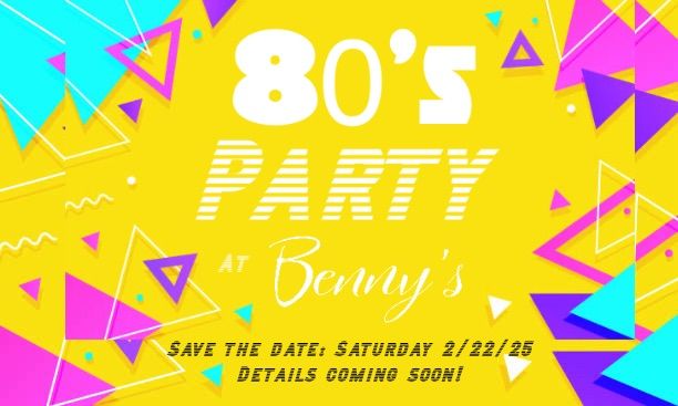 80\u2019s Party at Benny\u2019s 