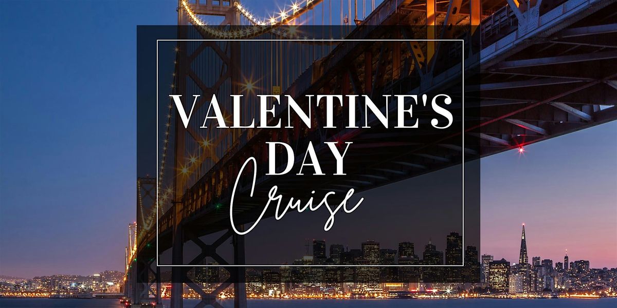 Valentine's Day Dinner Cruise on San Francisco Bay