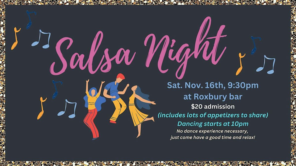 Salsa Night (dancing or come for appetizers!)