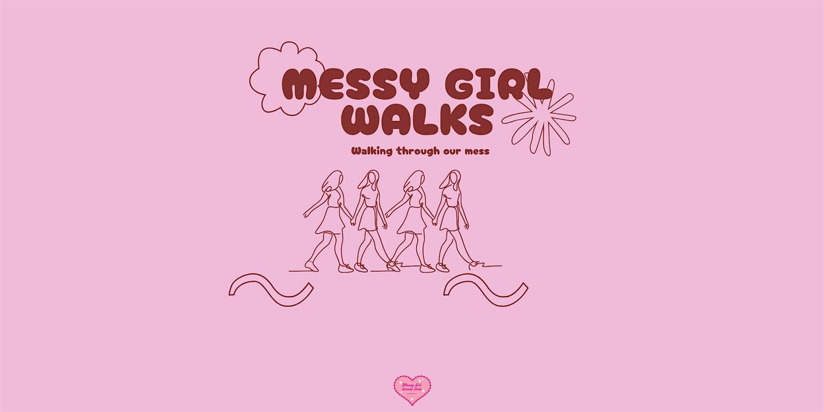 Messy Girl Walk