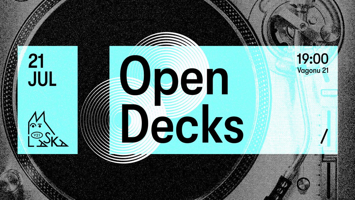 Open Decks - 21\/07 - 19:00