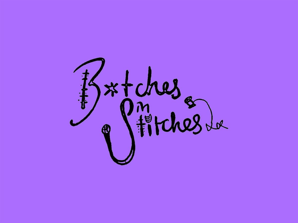 Bitches in Stitches