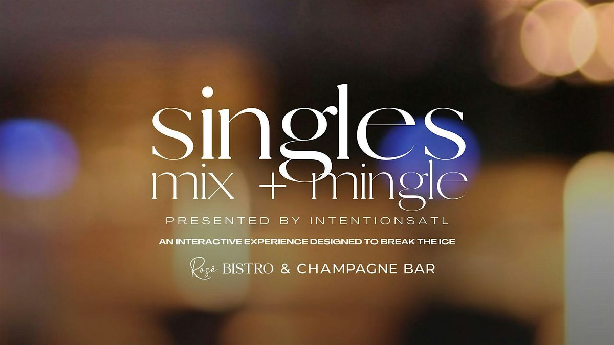 Singles Mix + Mingle @ Ros\u00e9 Bistro & Champagne Bar