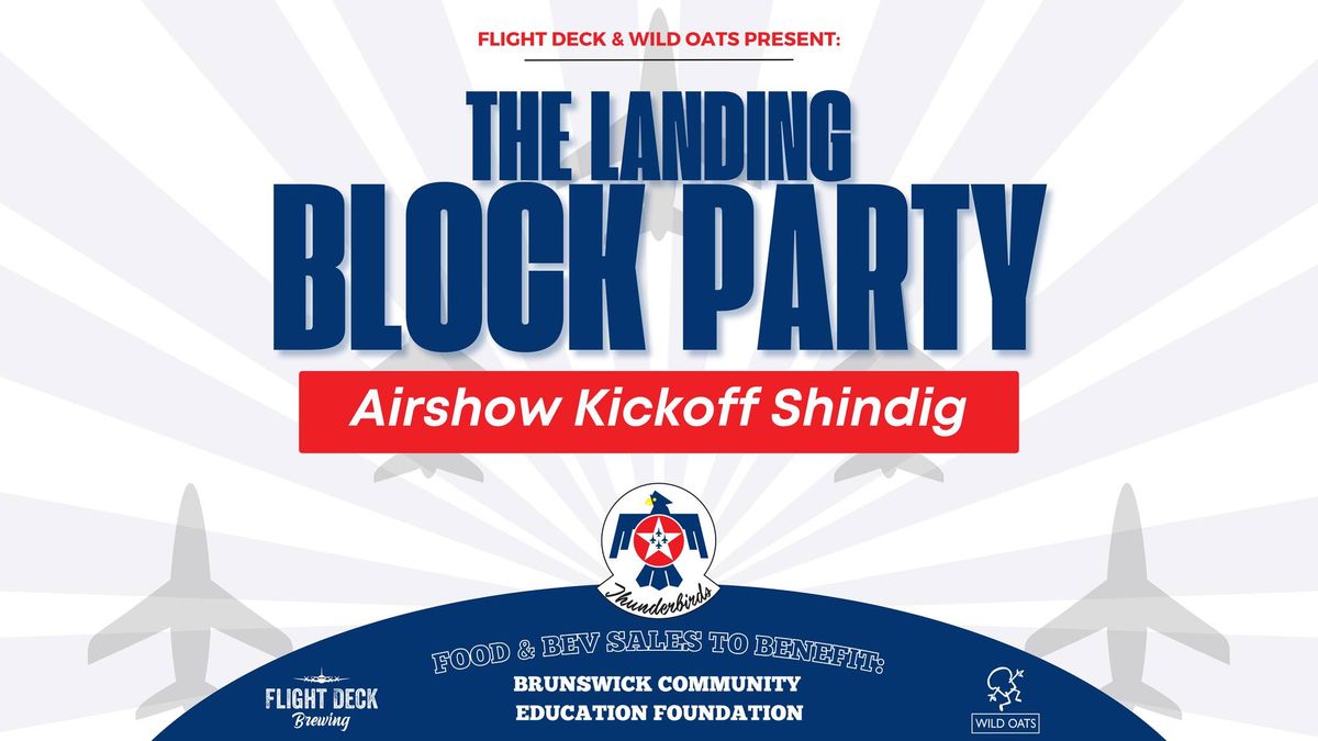 The Landing Block Party - Airshow Kickoff Shindig