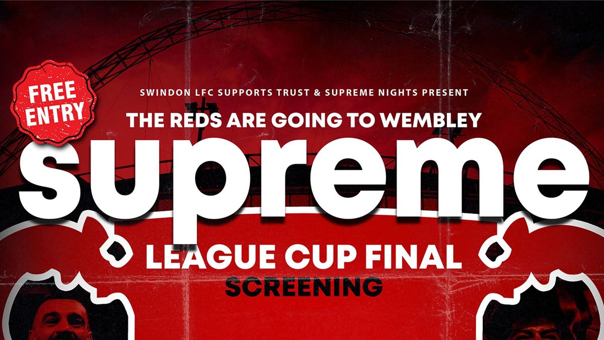 Supreme: League Cup Final Live Screening 