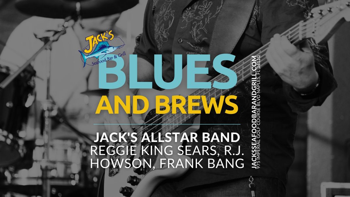 Blues & Brews at Jack's feat. Jack's Allstar Band: Reggie King Sears, RJ Howson, Frank Bang