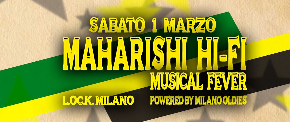 MUSICAL FEVER with Maharishi Hi-Fi @ L.Oc.K. Milano