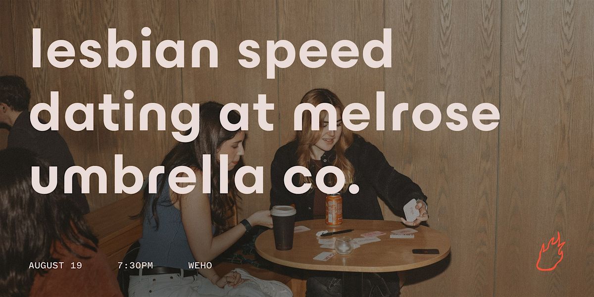 Friend or Flame Speed Dating @ Melrose Umbrella Co. | Lesbian Edition