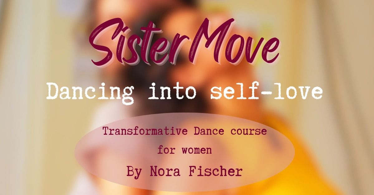 SisterMove- Transformative Dance course for women