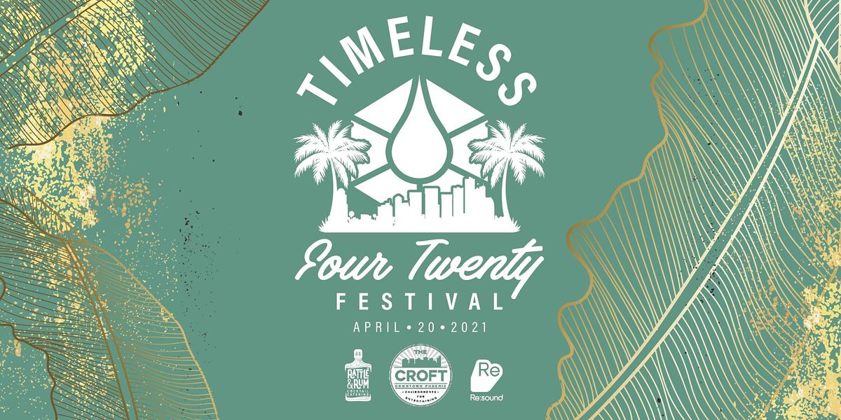 Timeless 420 Festival, The Croft Downtown, Phoenix, 20 April 2021