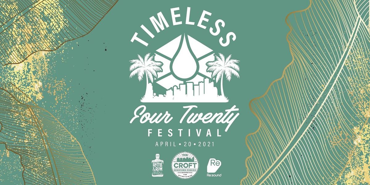 Timeless 420 Festival, The Croft Downtown, Phoenix, 20 April 2025
