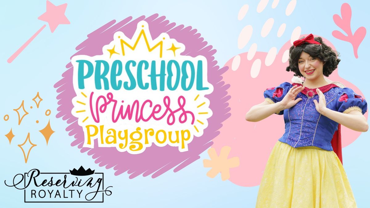 Preschool Princess Playgroup + Snow White