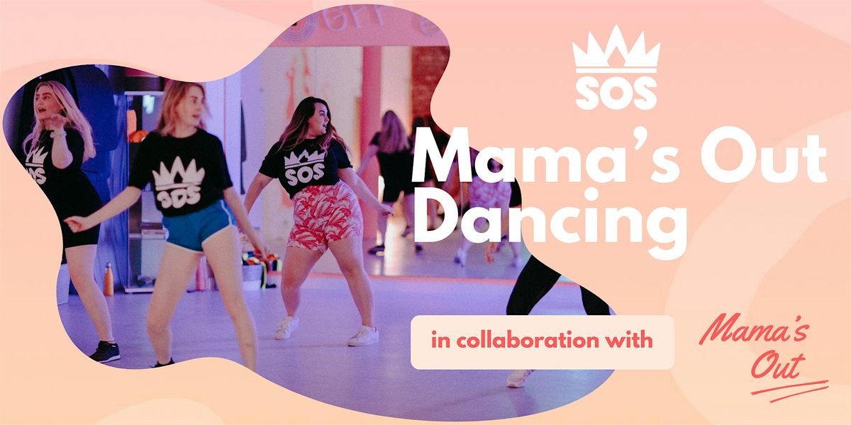 Mama's Out X SOS BOSS Dance Class