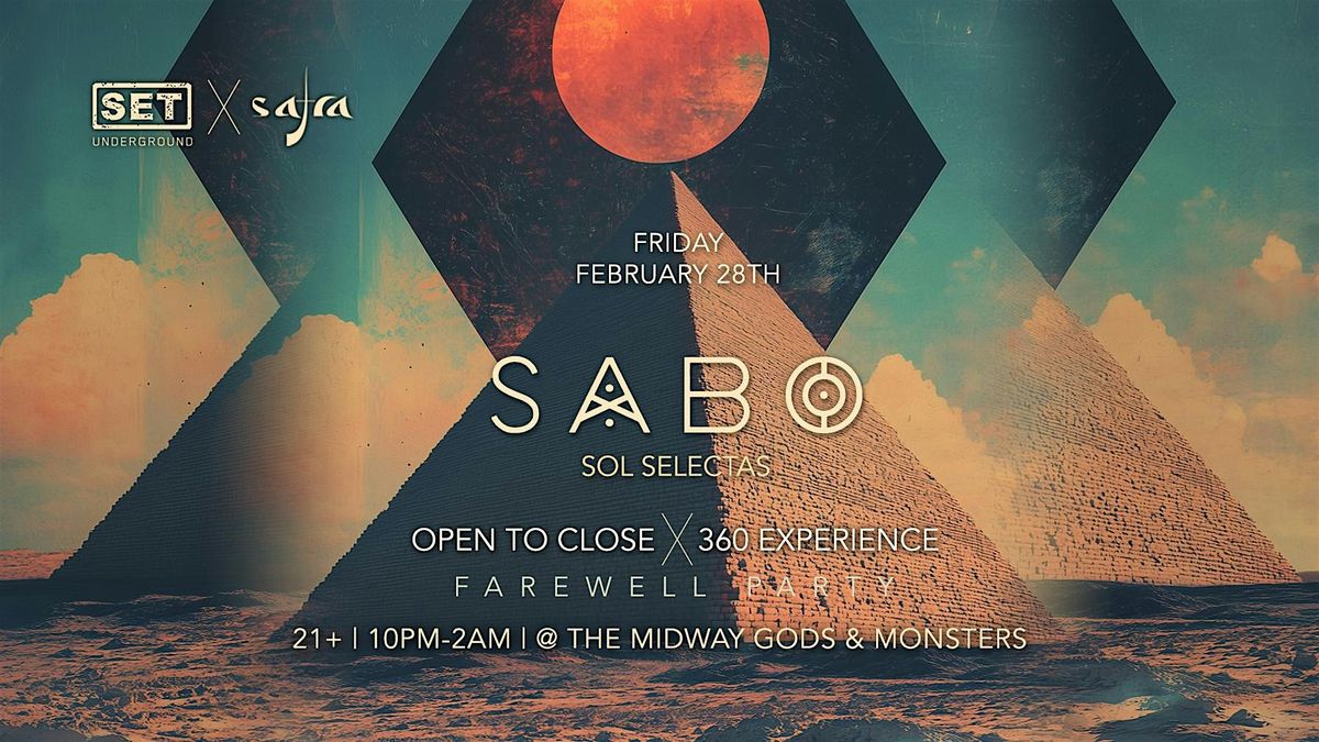 Set Underground w\/ SABO 360 Experience (Open to Close) Farewell Party