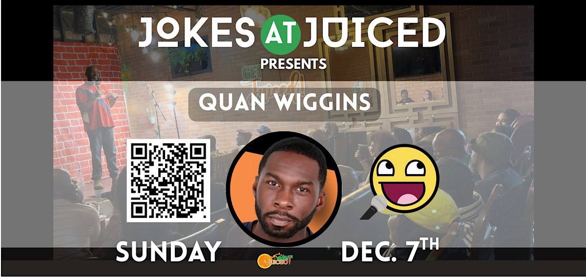 Jokes at Juiced Presents: Quan Wiggins