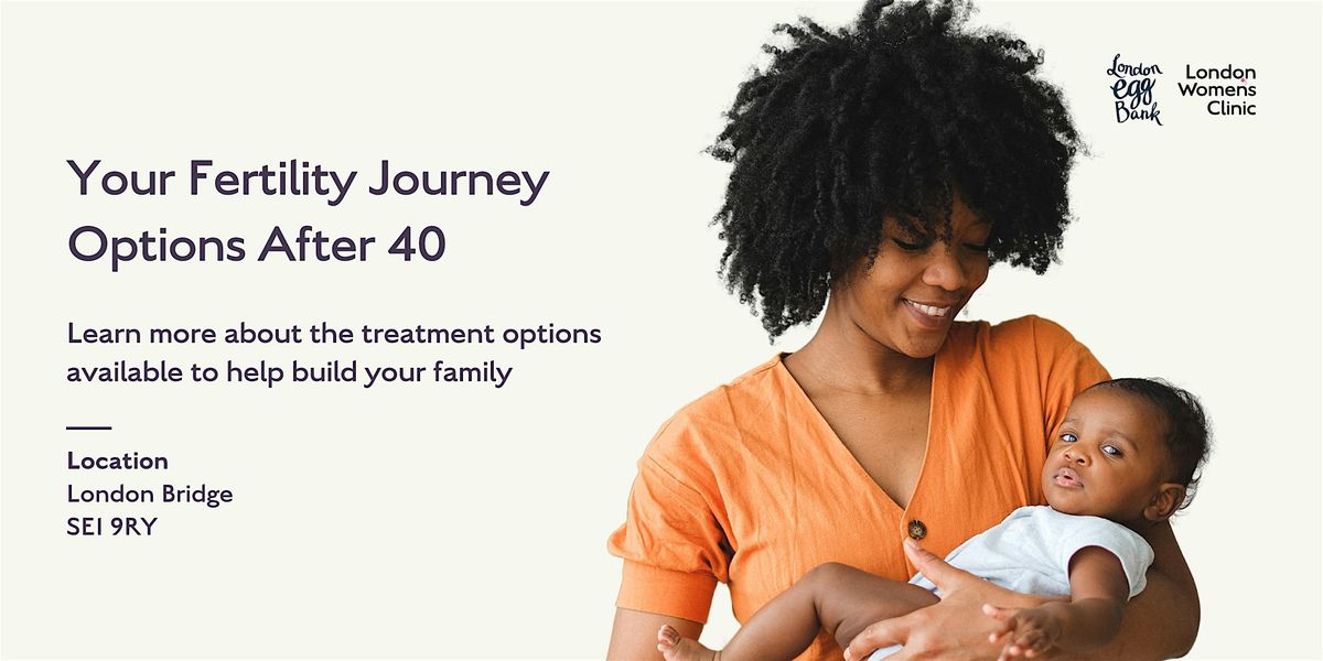 Your Fertility Journey: Options After 40