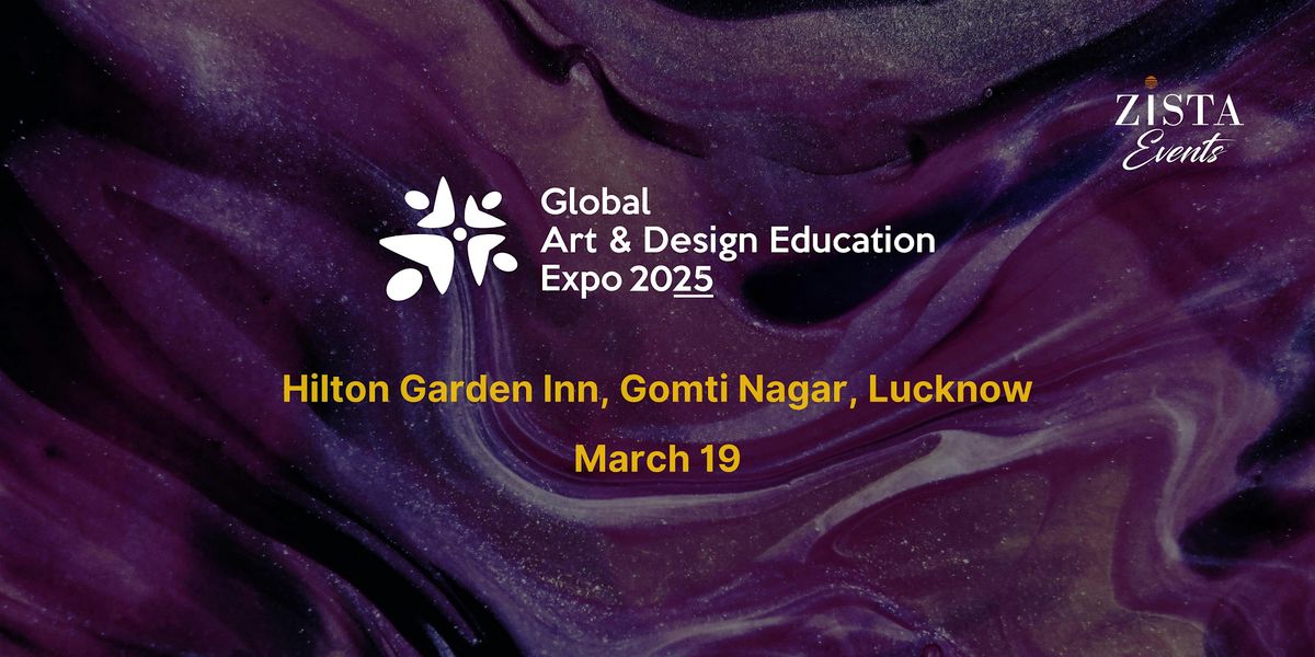 Global Art & Design Education Expo 2025 - Lucknow