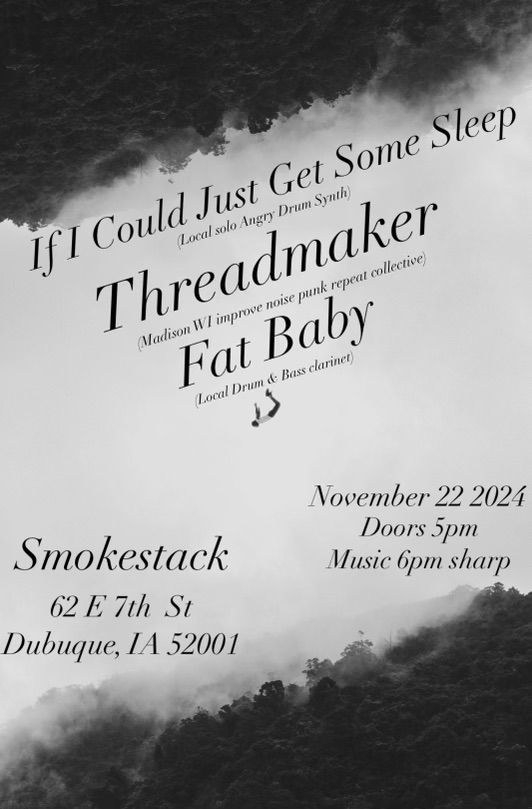 Threadmaker, Fat Baby, If I Could Just Get Some Sleep