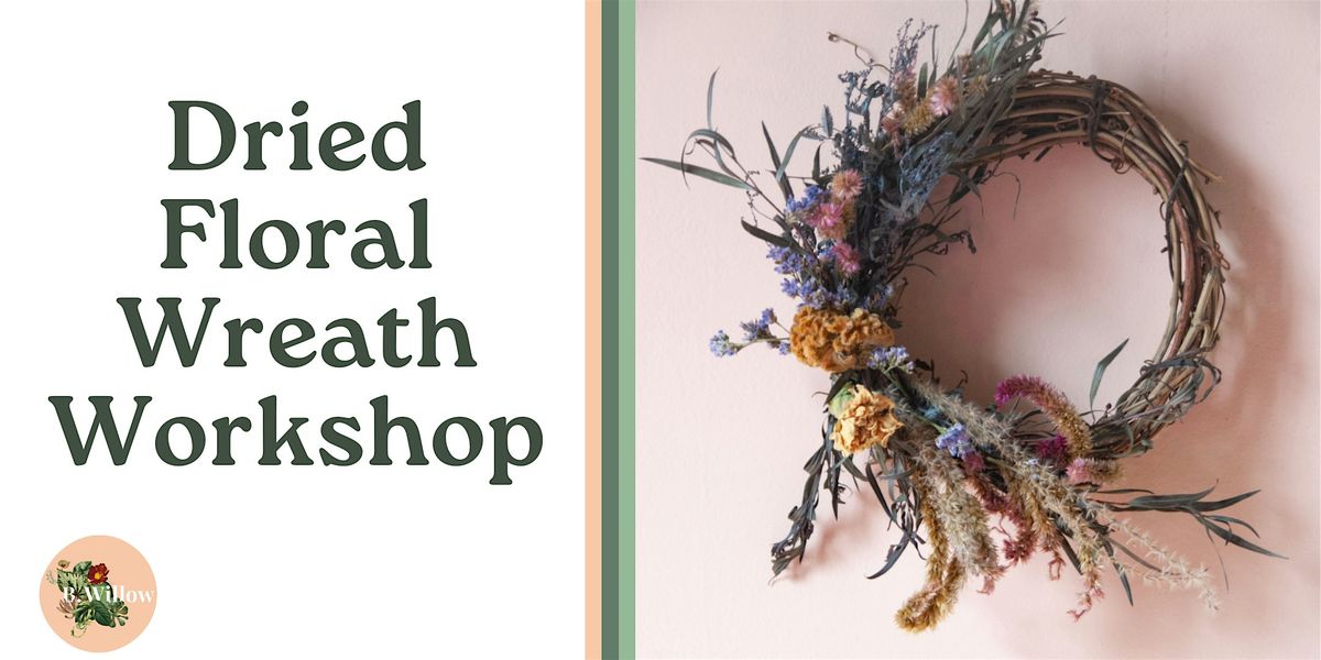 Dried Floral Wreath Workshop