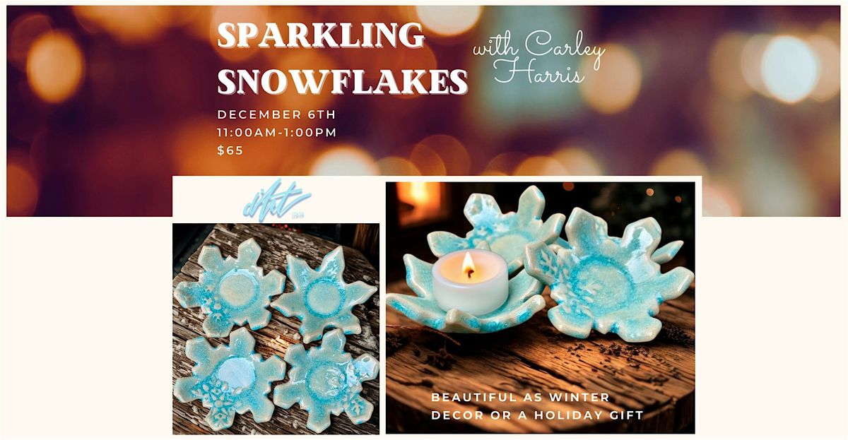 Sparkling Snowflakes - A Ceramic Workshop