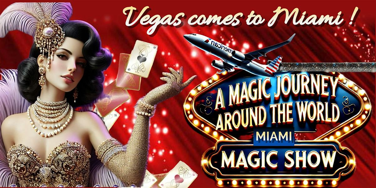 "A Magic Journey Around The World" Magic & Cabaret Show