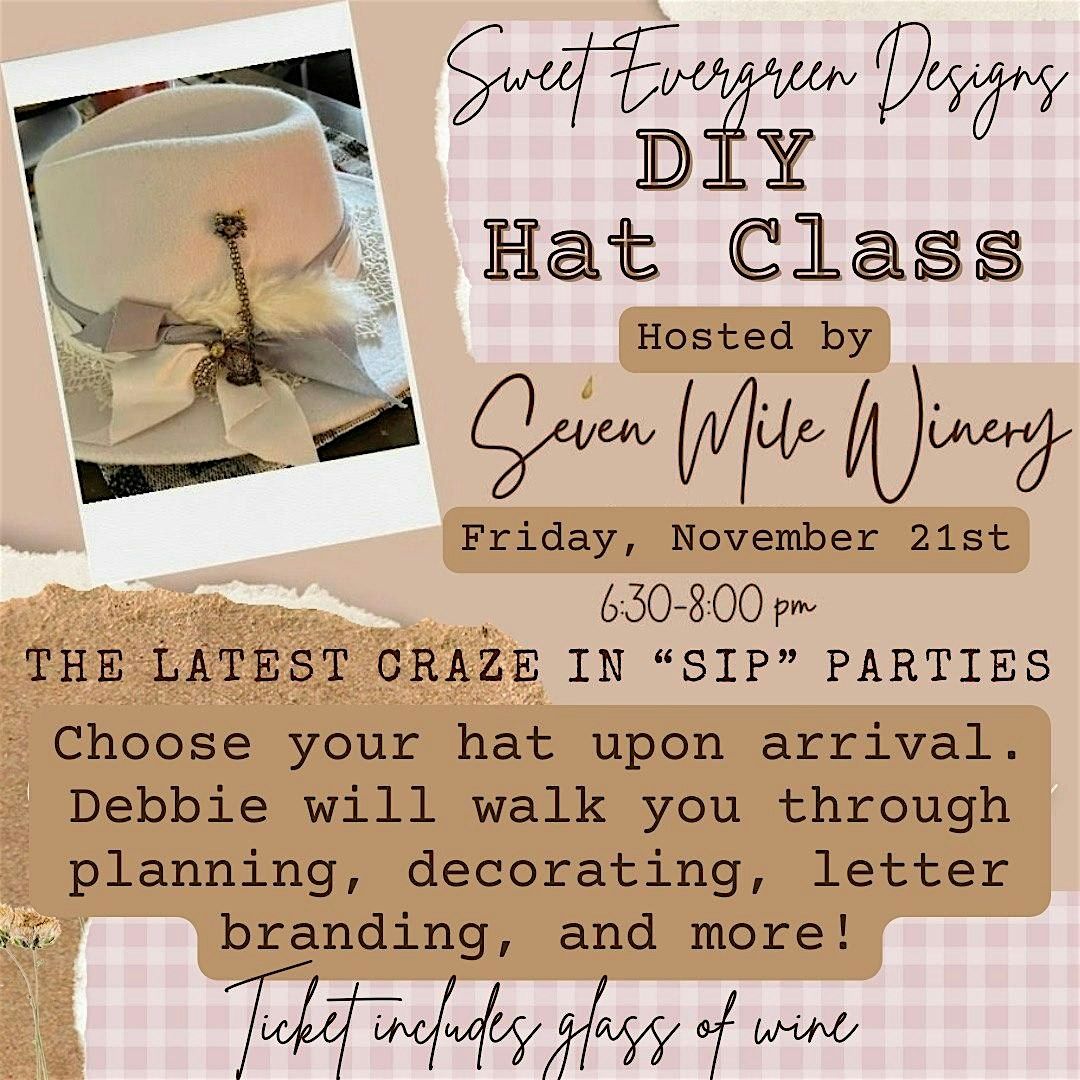 DIY Hat Class hosted by Seven Mile Winery