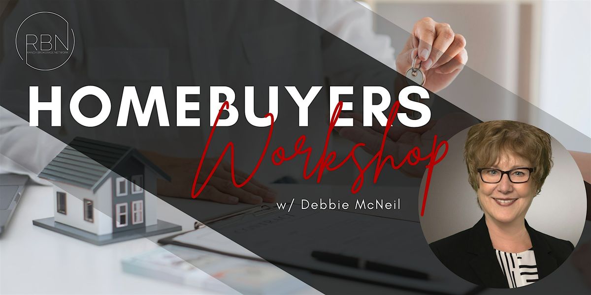 Homebuyers Workshop w\/ Debbie McNeil