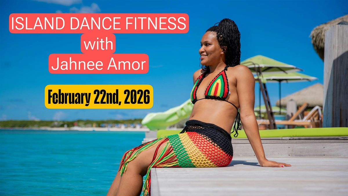 ISLAND DANCE Fitness with Jahnee Amor