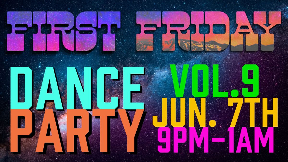FIRST FRIDAY DANCE PARTY\ud83e\udde8VOL. 9