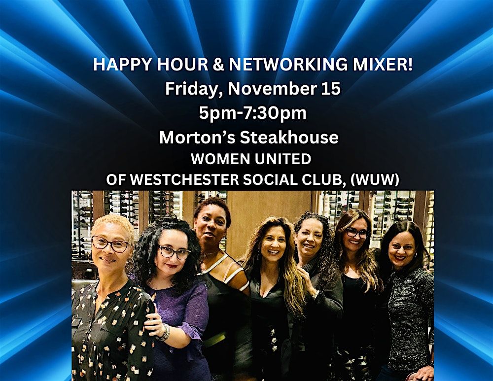 WOMEN'S NETWORKING  & HAPPY HOUR MIXER FRIDAY, NOVEMBER 15