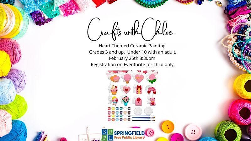 Crafts with Chloe - Ceramic Heart Painting - Grades 3 and up