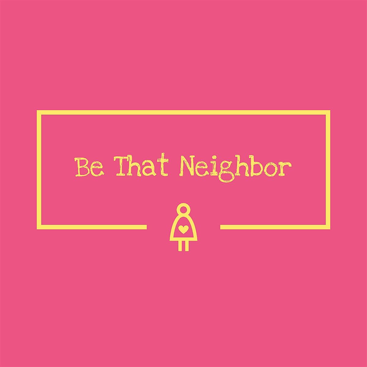 Tis the Season with Be That Neighbor