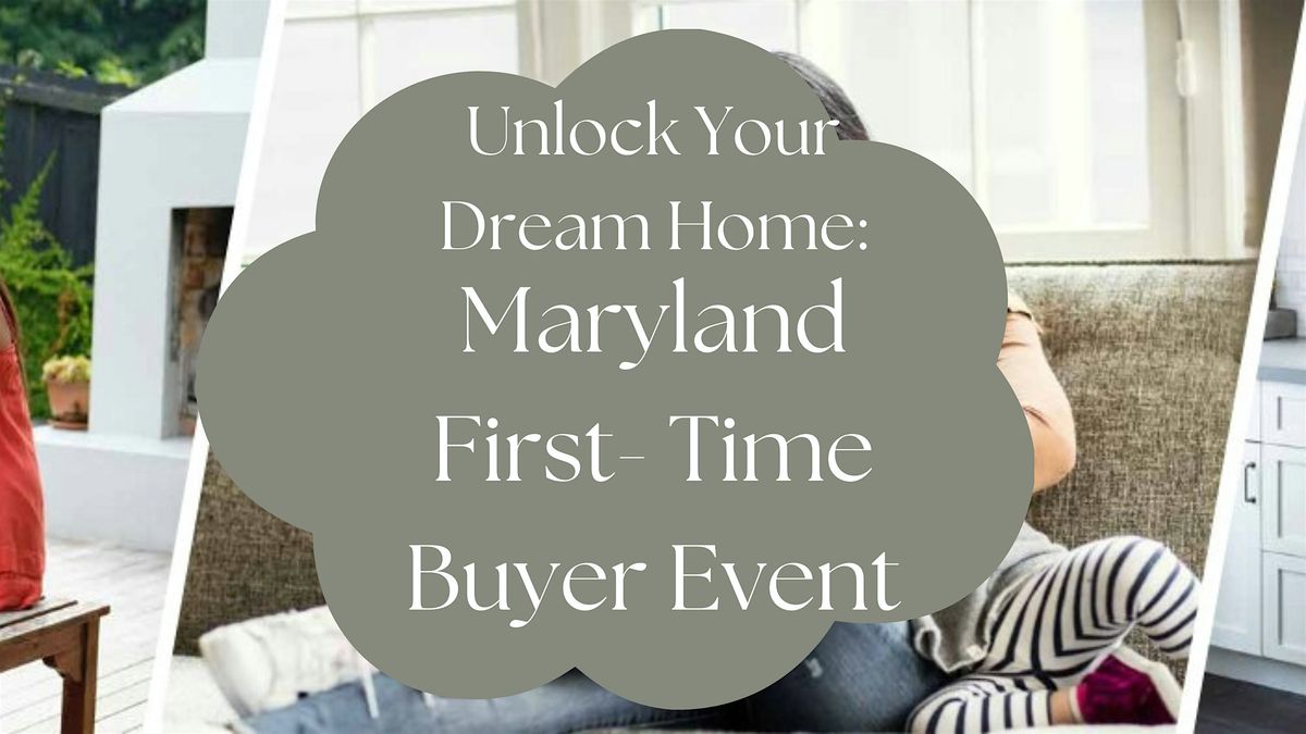 Unlock Your Maryland Dream Home:  First -Time Buyer Event