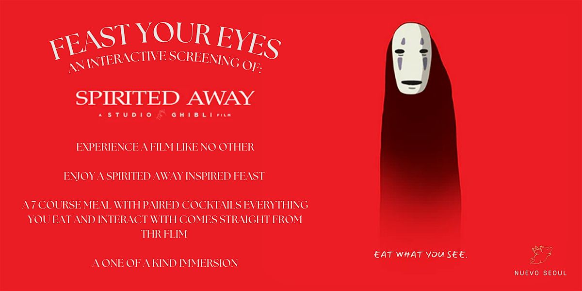 Spirited Away Interactive Screening - Feast Your Eyes at Nuevo Seoul ...