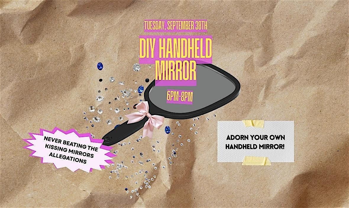 Adorn your own handheld mirror