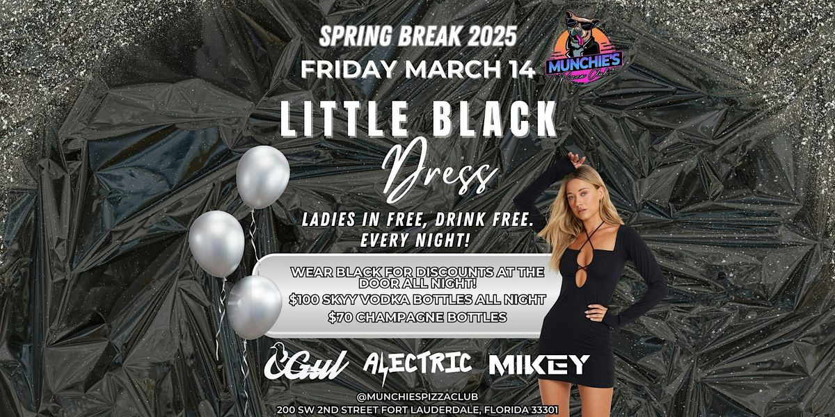 3\/14- LITTLE BLACK DRESS - SPRING BREAK 2025 @ MUNCHIE'S