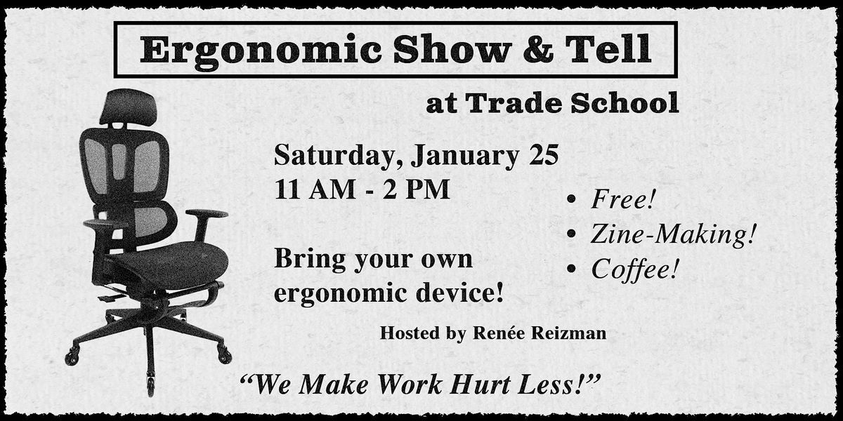 Ergonomic Show & Tell with Ren\u00e9e Reizman