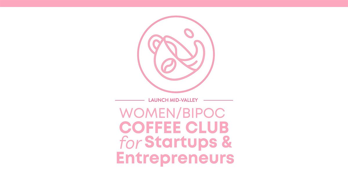 Women\/BIPOC Coffee Club for Startups and Entrepreneurs