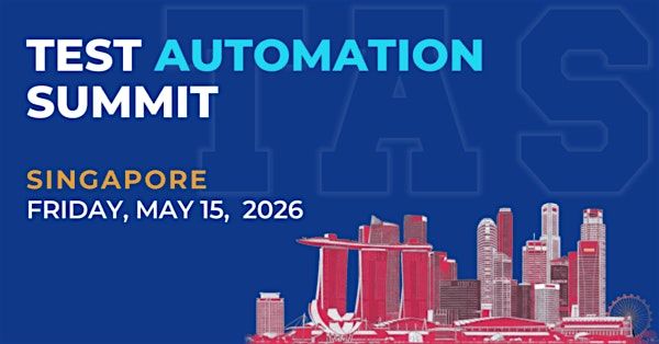 Test Automation Summit | Singapore| 2026