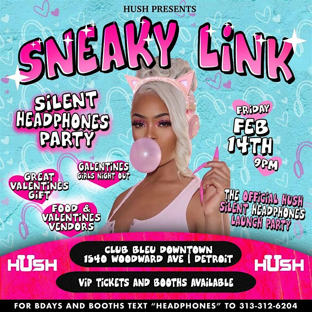 Valentine Silent Headphones Party: Sneaky Link - HUSH OFFICIAL LAUNCH PARTY