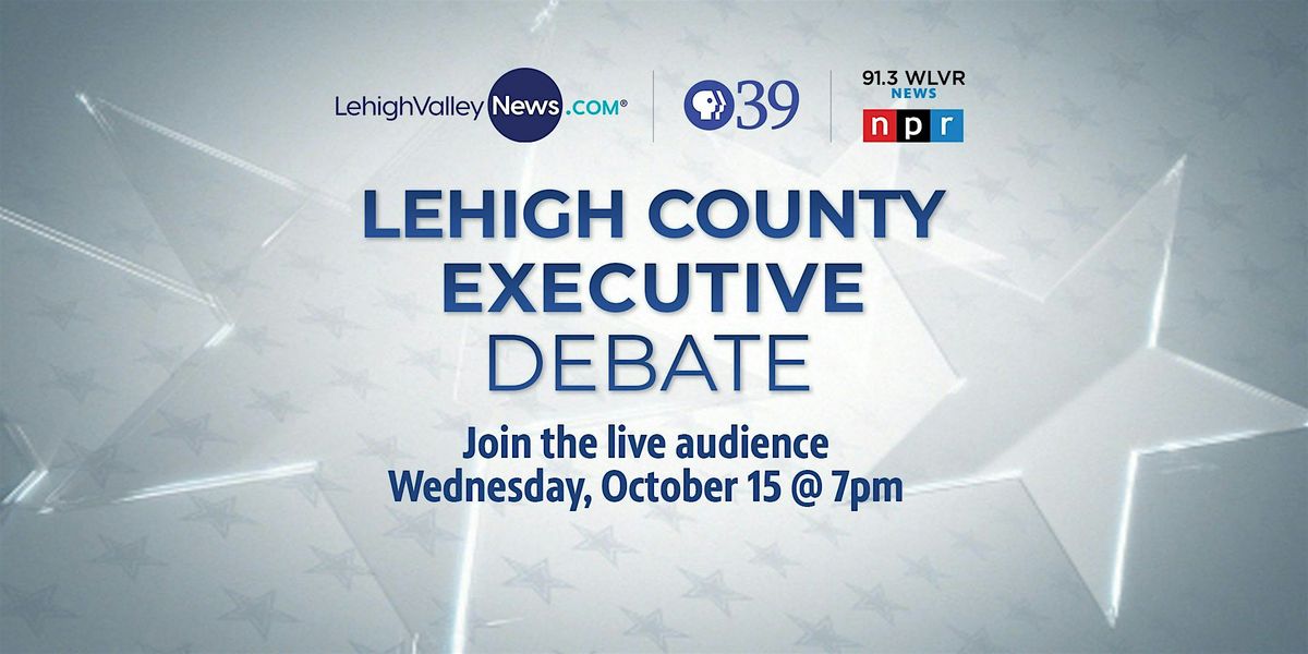 Lehigh County Executive Debate