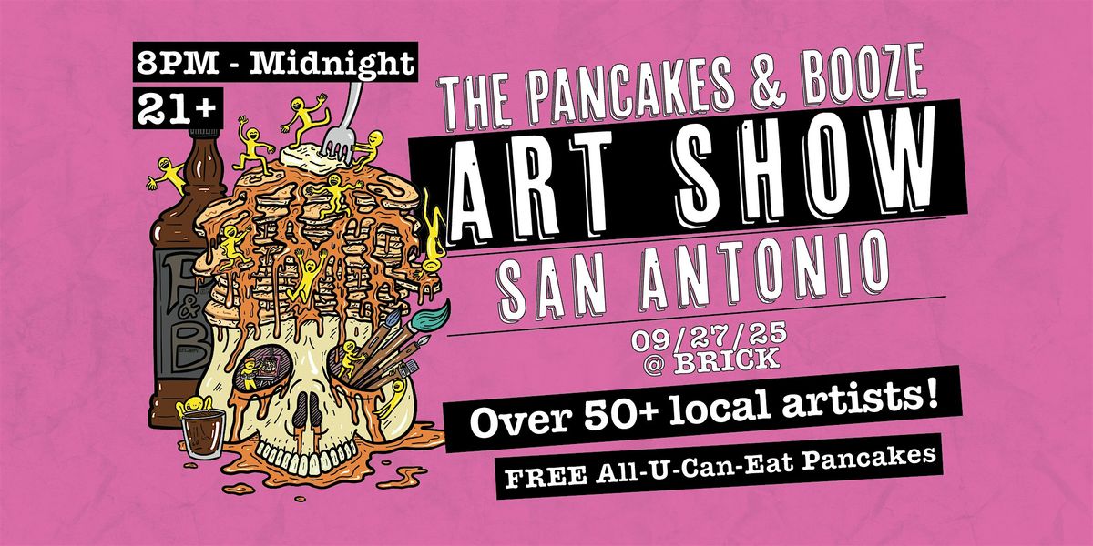 The San Antonio Pancakes & Booze Art Show