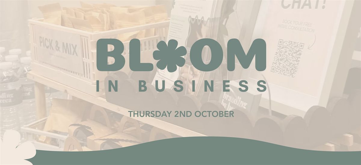 Bloom in Business - Expo and Networking Event