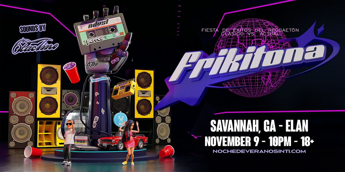 Frikitona at Elan Savannah (Sat. Nov. 9th)