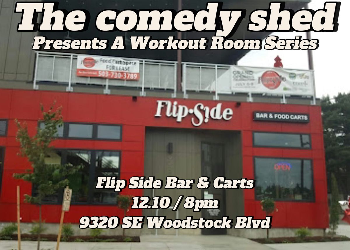 The Comedy Shed- A Workout Room Series