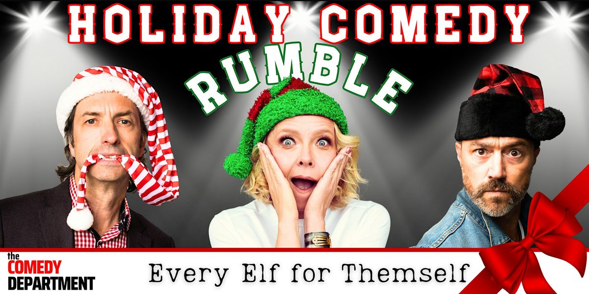 Holiday Comedy Rumble: Every Elf for Themself