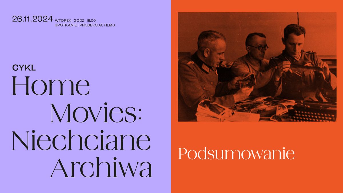 HOME MOVIES: NIECHCIANE ARCHIWA | spotkanie, projekcja filmu