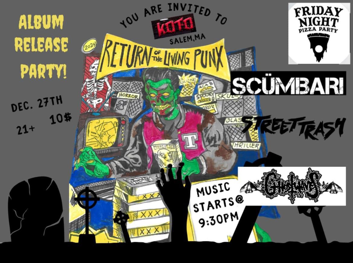 Koto Salem Welcomes * Street Trash Record Release w\/ Scumbari*Friday Night Pizza Party*Ghostwaves